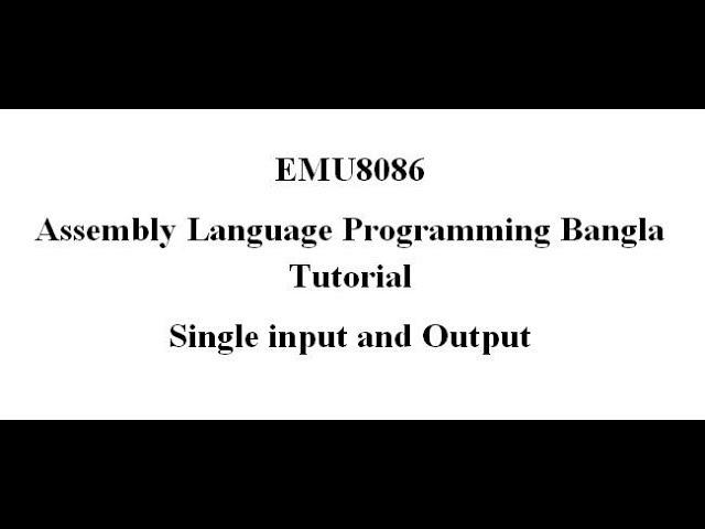 2. Assembly Language Bangla Tutorial Emu8086 -Single input and output(Bangla | বাংলা)