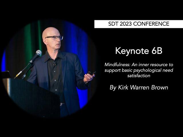 SDT 2023: Keynote 6B - Kirk Warren Brown - Mindfulness