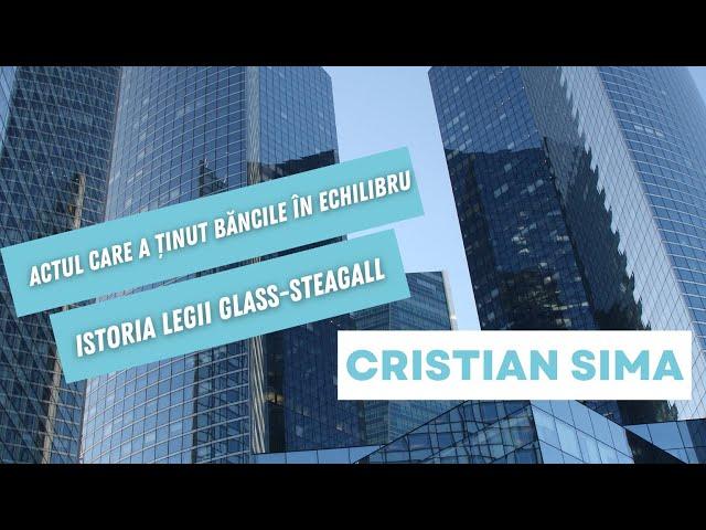 Actul care a ținut sistemul bancar în echilibru zeci de ani | Legea Glass-Steagall | Cristian Sima