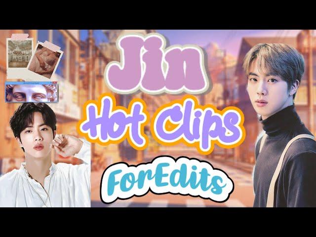 Jin HOT CLIPS for EDITS #1