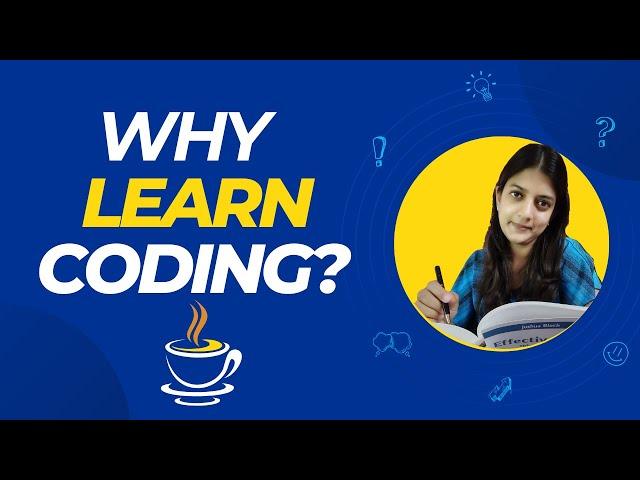 Why you should learn to code | Why Java | Basics of programming