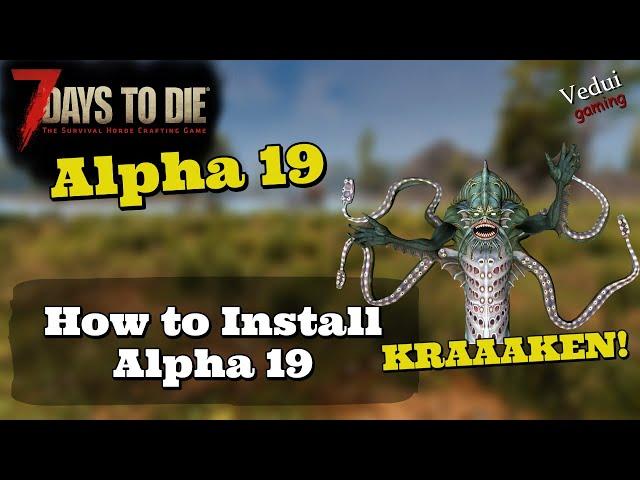 7 Days to Die Alpha 19 | How to INSTALL Alpha 19 experimental! @Vedui42