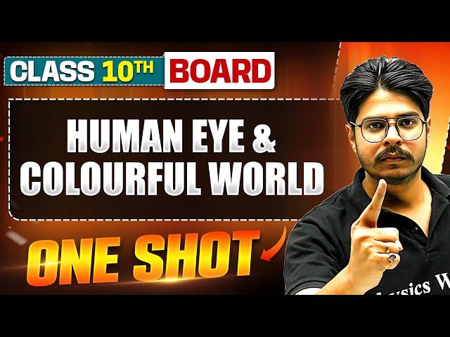 HUMAN EYE AND COLOURFUL WORLD in 1 Shot: FULL CHAPTER (Theory+PYQs) | Class 10