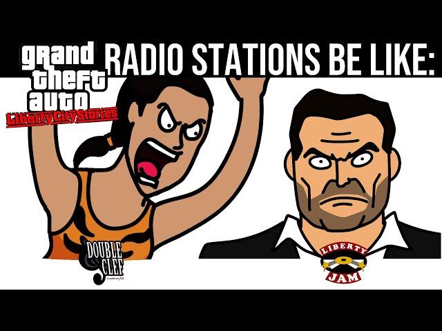 GTA LIBERTY CITY STORIES RADIO STATIONS BE LIKE: