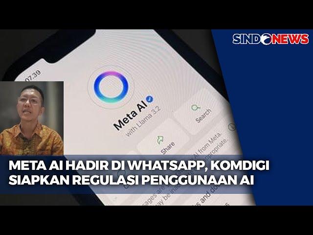 Meta AI Hadir di WhatsApp, Komdigi Akan Siapkan Regulasi - Sindo Prime 19/12