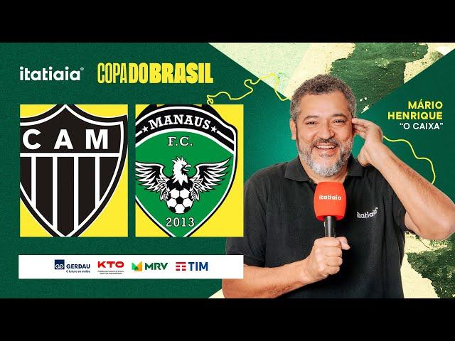 ATLÉTICO X MANAUS AO VIVO NA ITATIAIA | REACT DA COPA DO BRASIL 2025