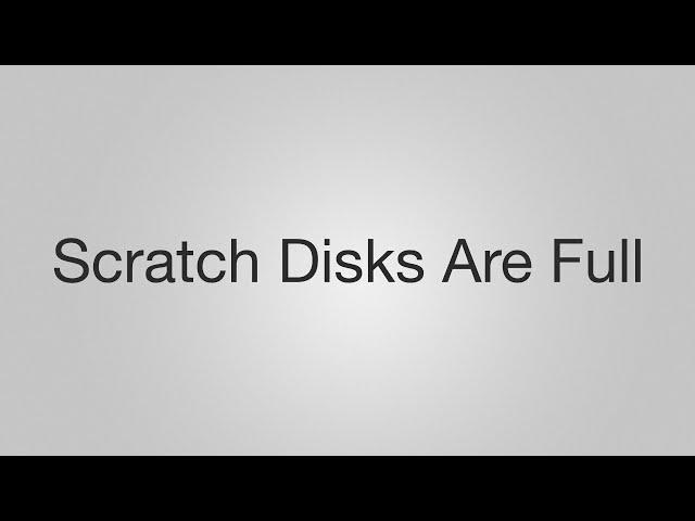 Scratch Disks Are Full (SOLVED!) | Photoshop