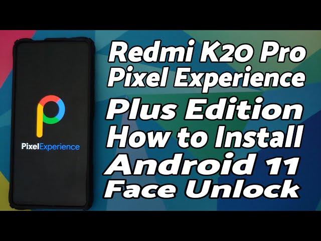 Redmi K20 Pro | Install Official Stable Pixel Experience Plus | Android 11 | Face Unlock