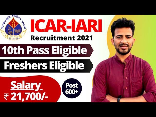 ICAR IARI Recruitment 2021 | Freshers Eligible | Salary ₹ 21,700/- | IARI Technician Vacancy 2021