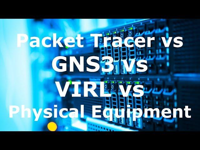 Packet Tracer vs GNS3 vs VIRL vs Physical Equipment (Part 4). VIRL advantages & disadvantages