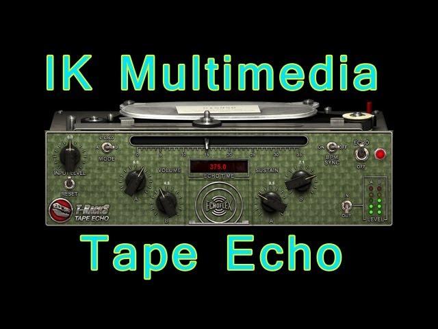 IK Multimedia Tape Echo Review Echoplex EP3 Plugin