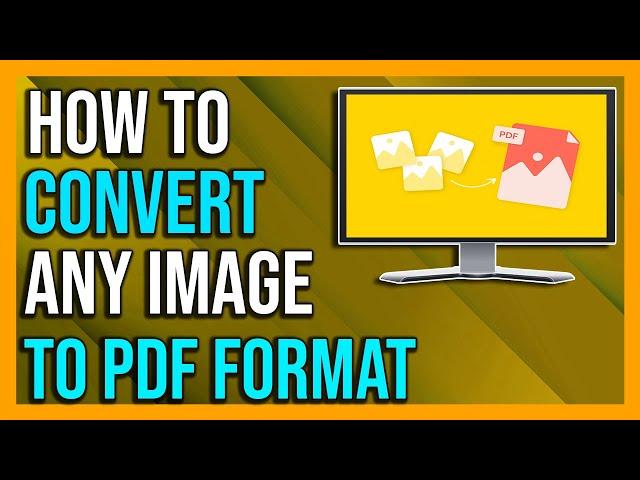 How To Convert Image To PDF File - 2024 [Quick & Easy]