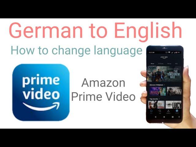 how to change language amazon prime video app from German to English on mobile