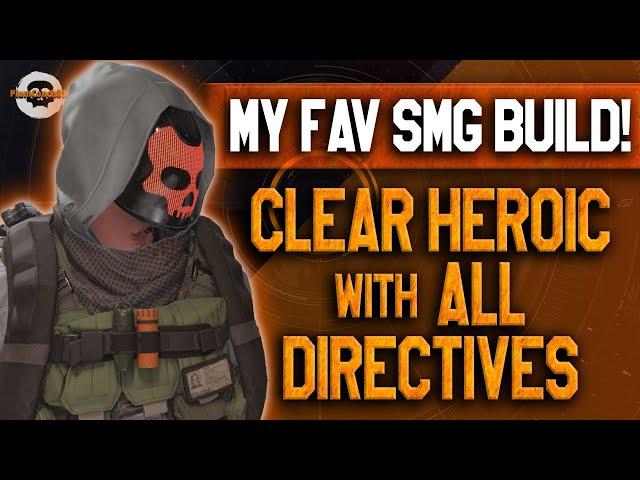 MY FAV SMG BUILD to CLEAR HEROIC content with ALL DIRECTIVES! Division 2 - TU21 #thedivision2 #pve