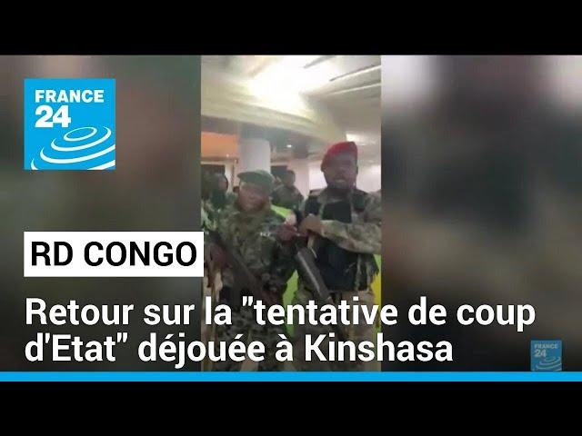 RD Congo : retour sur la "tentative de coup d'Etat" déjouée à Kinshasa • FRANCE 24