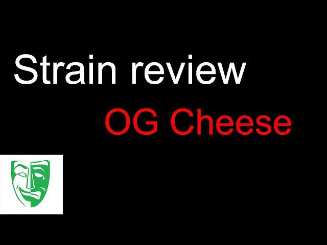 OG Cheese Strain review