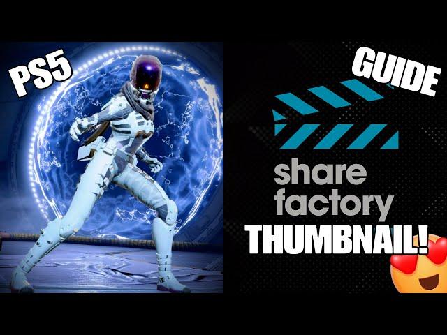 How To Make The Best Thumbnails Using ShareFactory! (PS5)