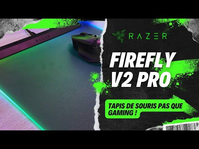 RAZER FIREFLY V2 PRO mon tapis de Souris + explication SYNAPSE !