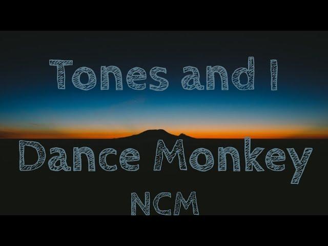 Tones and I - Dance Monkey (Lyrics)(NCM)