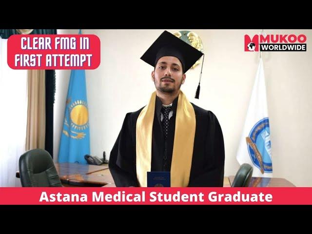 ASTANA MEDICAL UNIVERSITY KAZAKHSTAN | FMG Cleared in First Attempt | Dr. Wasif Wani.