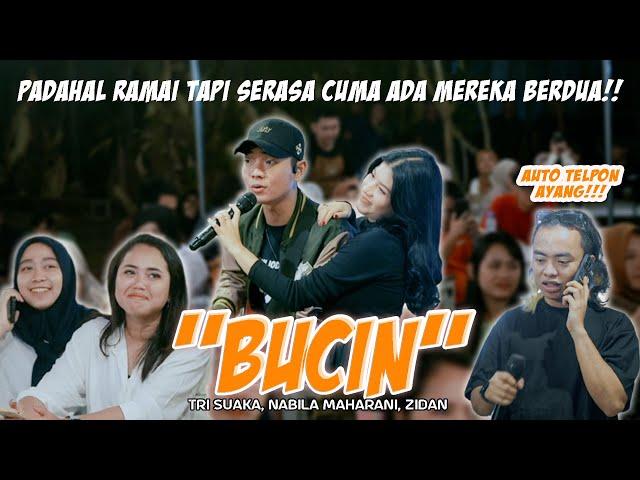 BUCIN - NABILA MAHARANI FT TRI SUAKA & ZINIDIN ZIDAN