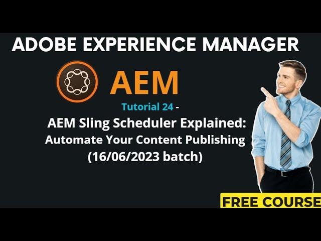 AEM Tutorial 24 - (16/06/2023 batch) AEM Sling Scheduler Explained: Automate Your Content Publishing