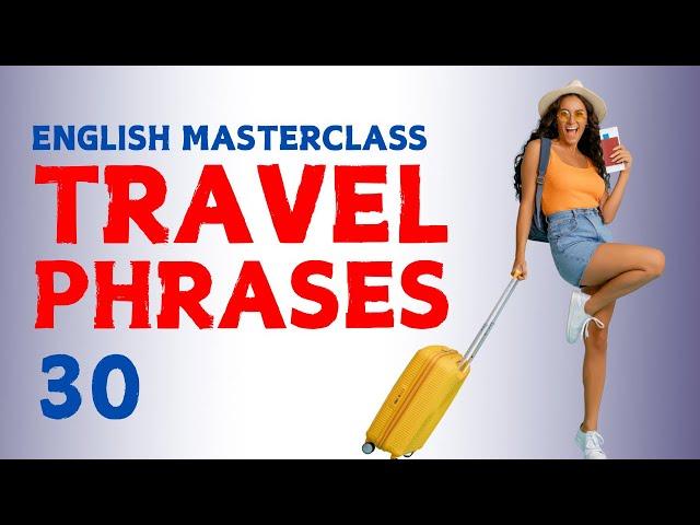 Ultimate Travel English Guide: Master 30 Essential Phrases + Vocabulary for Tourists