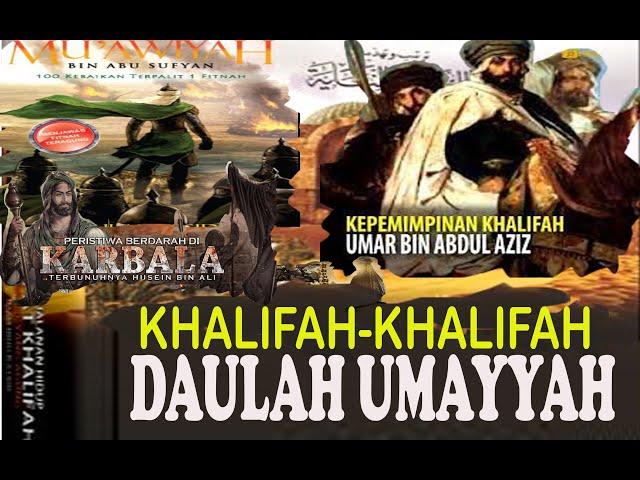 KHALIFAH - KHALIFAH DAULAH UMAYYAH -- Lengkap