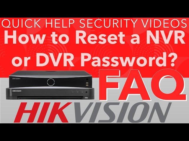 Hikvision FAQ - How Do I Reset a DVR NVR or IP Camera Password