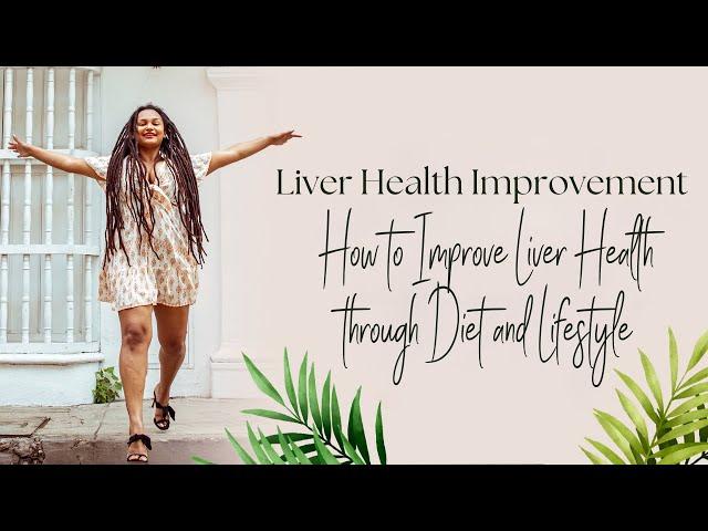 Improve Liver Health With Diet And Lifestyle Changes - Dr. Erica Steele's Tips