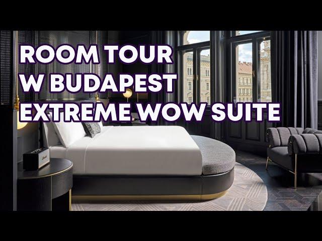 Inside The Luxurious Extreme Wow Suite At W Budapest: A Room Tour Like No Other!