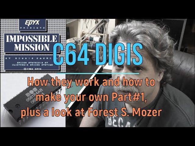 C64 DIGIs, how they work and how to make your own Part #1, Plus a look at Forest S. Mozer