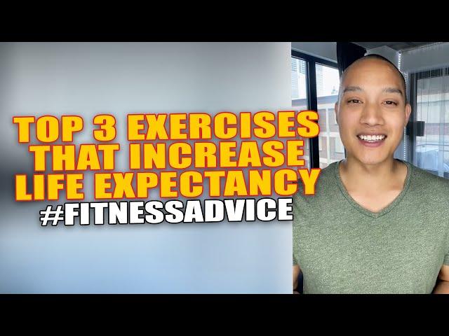 Top 3 Exercises That Increase Life Expectancy