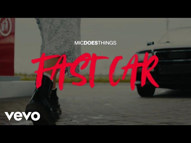 MicDoesThings - Fast Car (Official Music Video)