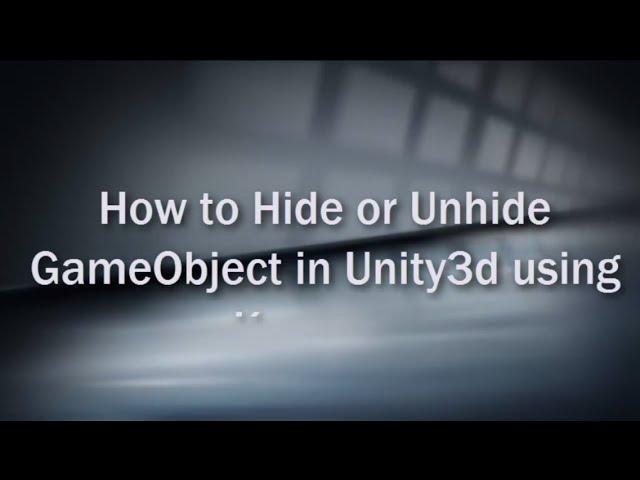 How to Hide or Unhide GameObject in Unity3d using Keypress