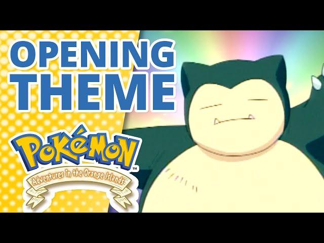 Pokémon: Adventures in the Orange Islands ️ | Opening Theme