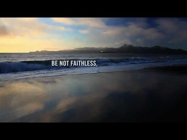 BE NOT FAITHLESS, BUT BELIEVING