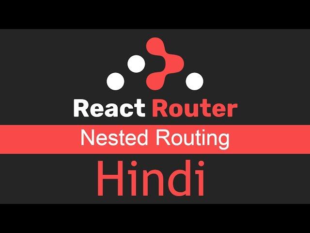 React Router v6 tutorial in Hindi #9 Nested Routing