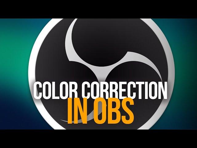 How to Use Color Correction in OBS