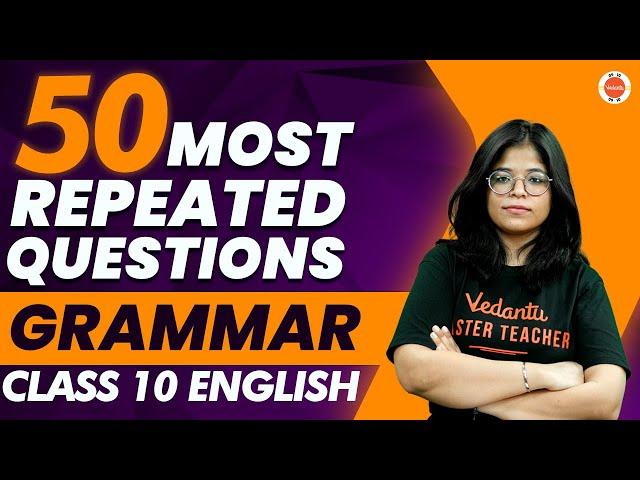 50 Most Repeated Questions from English Grammar CBSE Class 10 Oshin Ma'am @VedantuClass9_10_11