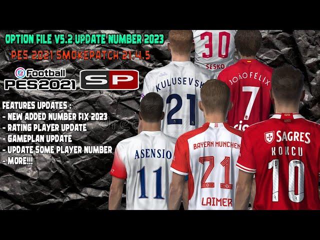 NEW OPTION FILE V5.2 UPDATE NUMBER 2023 || PES 2021 SMOKEPATCH 21.4.5 || REVIEWS GAMEPLAY