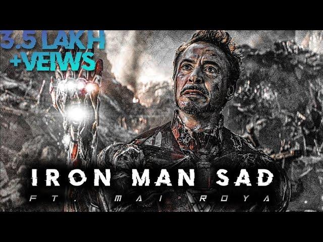 IRON MAN SAD 4K EDIT | FT. MAI ROYA | IRON MAN DEATH EDIT