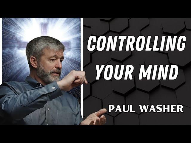 Paul Washer Sermons 2024 - Controlling Your Mind