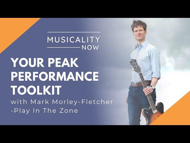 Your Peak Performance Toolkit, with Mark Morley-Fletcher (Play In The Zone)