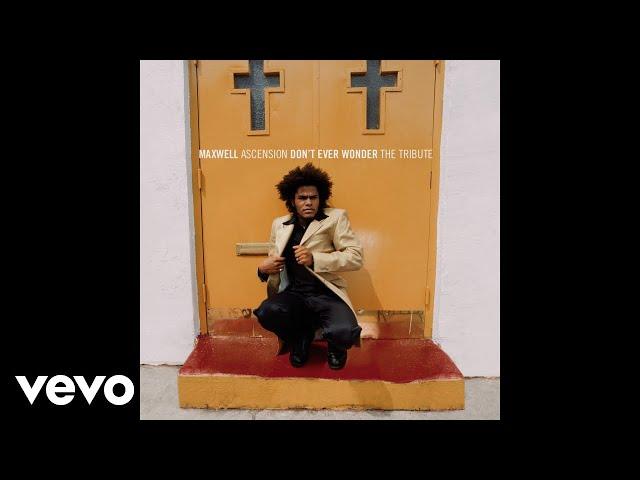 Maxwell - Ascension (Don't Ever Wonder) (Cut - Audio)