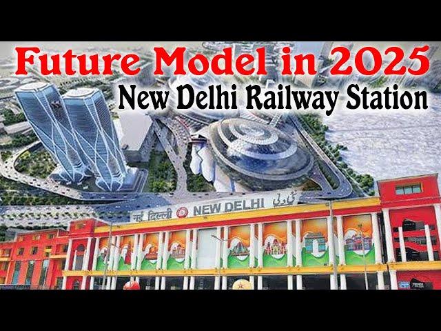 New Delhi Railway Station Redevelopment Future model | Rail Land Development Authority Mega Projects