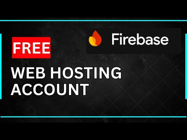 Create a Free Google Firebase Hosting Account to Host Your Website or Mobile Application Freely Now