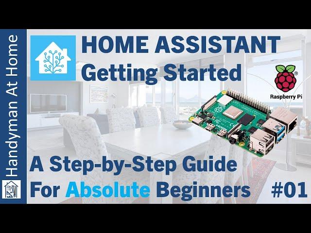 Home Assistant - Getting Started - A Step-by-Step Guide For Absolute Beginners