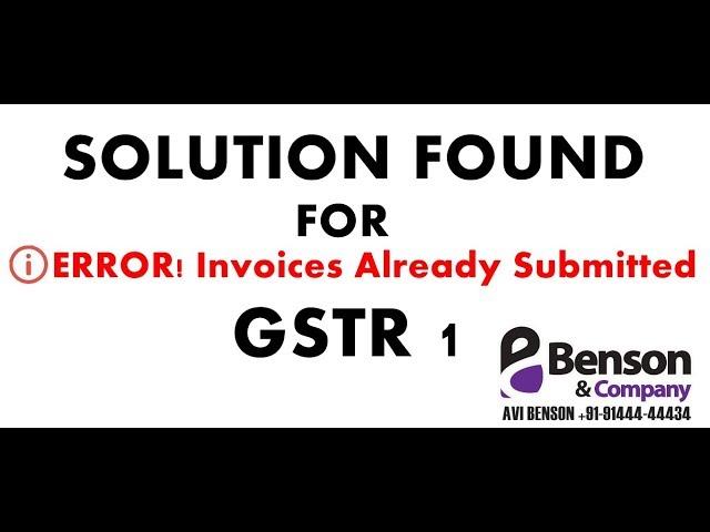 SOLUTION TO GSTR 1 PROBLEM "ERROR INVOICES ALREADY SUBMITTED" 2017 JULY