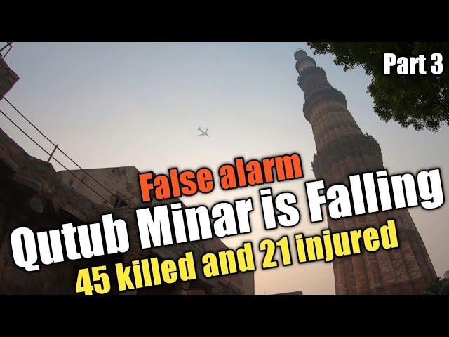 Qutub Minar closed for tourist | ‘Qutub Minar is falling’ | 45 Killed 21 Injured 1981 | Part 3